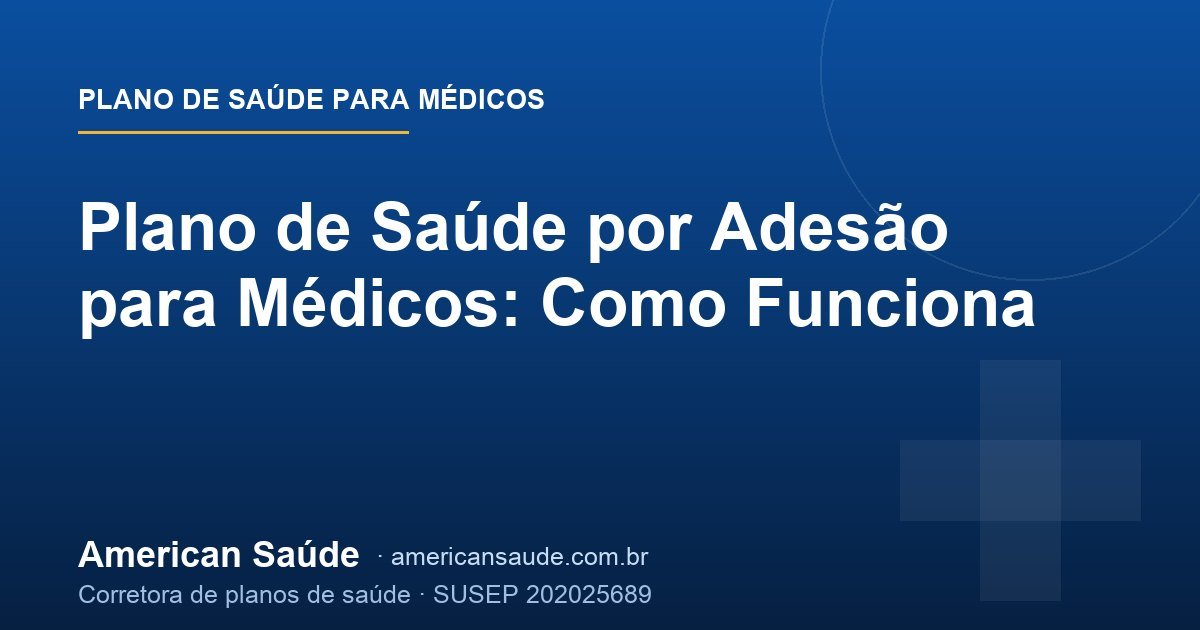 Plano de Saúde por Adesão para Médicos: Como Funciona